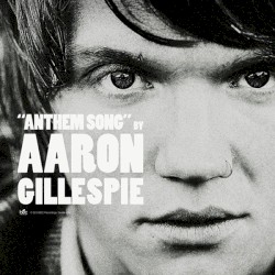 Anthem Song by Aaron Gillespie