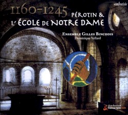 Pérotin et l'école de Notre Dame (1160-1245) by Ensemble Gilles Binchois ,   Dominique Vellard