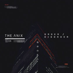 Order / Disorder by The Anix