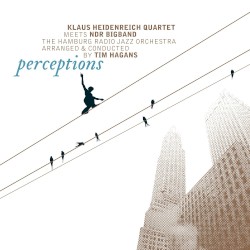 Perceptions by Klaus Heidenreich ,   The NDR Big Band ,   Tim Hagans