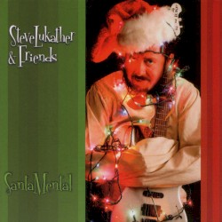 Santamental by Steve Lukather  & Friends