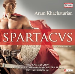 Spartacus by Khachaturian ;   Deutsches Symphonie‐Orchester Berlin ,   Michail Jurowski