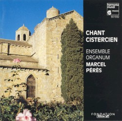 Chant Cistercien by Ensemble Organum  &   Marcel Pérès