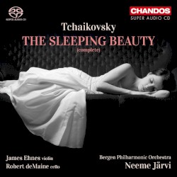 The Sleeping Beauty (complete) by Tchaikovsky ;   James Ehnes ,   Robert deMaine ,   Bergen Philharmonic Orchestra ,   Neeme Järvi