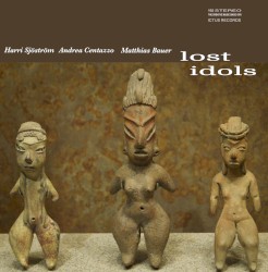 Lost Idols by Harri Sjöström ,   Andrea Centazzo ,   Matthias Bauer