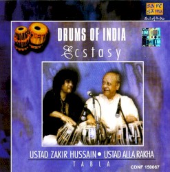 Drums of India: Ecstasy by Ustad Zakir Hussain  &   Ustad Alla Rakha