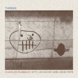 Threes by Charles Rumback  W/   Jim Baker  &   John Tate