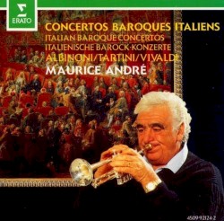Concertos baroques italiens by Albinoni ,   Tartini ,   Vivaldi ;   Maurice André