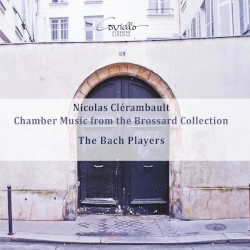Chamber Music from the Brossard Collection by Clérambault ;   The Bach Players