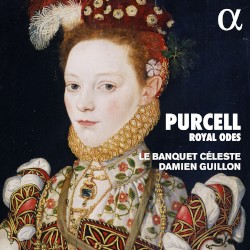 Royal Odes by Purcell ;   Le Banquet Céleste ,   Damien Guillon