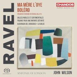 Ma mère l’Oye / Boléro / Valses nobles et sentimentales / Pavane pour une infante défunte / Alborada del gracioso / La Valse by Ravel ;   Sinfonia of London ,   John Wilson