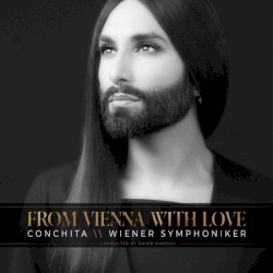 From Vienna With Love by Conchita Wurst  &   Wiener Symphoniker