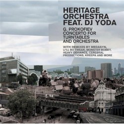 Concerto for Turntables and Orchestra by Gabriel Prokofiev ;   Heritage Orchestra ,   DJ Yoda