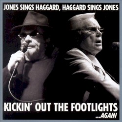 Kickin’ Out the Footlights… Again by Merle Haggard  &   George Jones