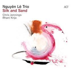 Silk and Sand by Nguyên Lê
