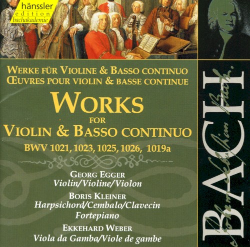 Werke für Violine und Basso continuo, BWV 1021,1023, 1025, 1026, 1019a