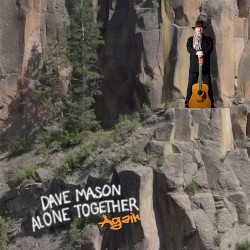 Alone Together Again by Dave Mason