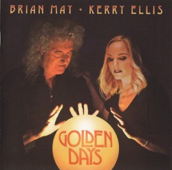 Golden Days by Brian May  &   Kerry Ellis