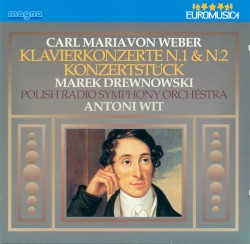 Klavierkonzerte N.1 & N.2 / Konzertstück by Carl Maria von Weber ;   Marek Drewnowski ,   Polish Radio Symphony Orchestra ,   Antoni Wit