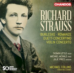 Burleske / Romanze / Duett-Concertino / Violin Concerto by Richard Strauss ;   Tasmin Little ,   Michael McHale ,   Julie Price ,   BBC Symphony Orchestra ,   Michael Collins
