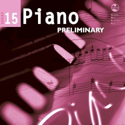 AMEB Piano Series 15 Preliminary Grade by Mark Kruger ,   Anna Goldsworthy ,   Caroline Almonte