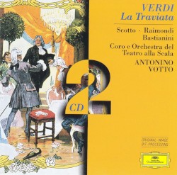 La traviata by Giuseppe Verdi ;   Renata Scotto ,   Gianni Raimondi ,   Ettore Bastianini ,   Coro  e   Orchestra del Teatro alla Scala ,   Antonino Votto