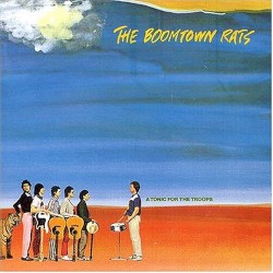 A Tonic for the Troops by The Boomtown Rats