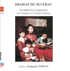 Cerdaña / En Languedoc / Les Naïades et le Faune indiscret by Déodat de Séverac ;   Françoise Thinat