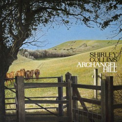 Archangel Hill by Shirley Collins