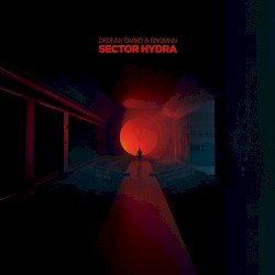 Sector Hydra by Dronny Darko  &   RNGMNN