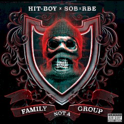 Family Not A Group by Hit‐Boy  &   SOB X RBE