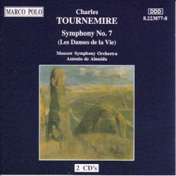 Symphonie n° 7 "Les Danses de la vie", op. 49 by Charles Tournemire ;   Orchestre Symphonique de Moscou ,   Antonio De Almeida
