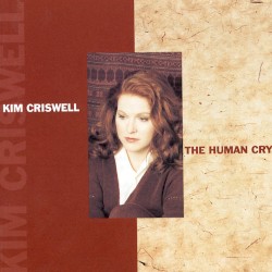 The Human Cry by Kim Criswell