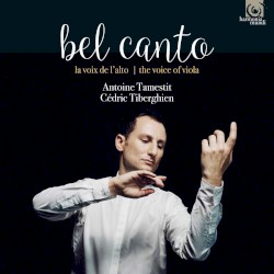 Bel Canto : la voix de l’alto by Antoine Tamestit ,   Cédric Tiberghien