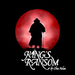 King’s Ransom by Clive Nolan