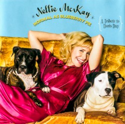 Normal as Blueberry Pie (A Tribute to Doris Day) by Nellie McKay