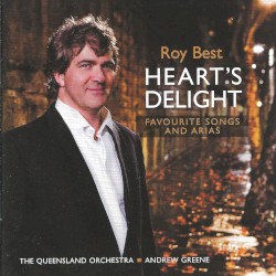 Heart's Delight: Favourite Songs and Arias by Roy Best ,   The Queensland Orchestra ,   Andrew Greene