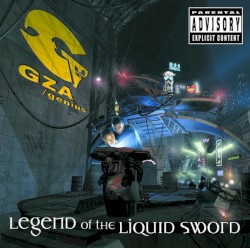 Legend of the Liquid Sword by GZA/Genius
