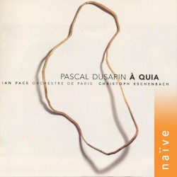 À Quia by Pascal Dusapin ;   Ian Pace ,   Orchestre de Paris ,   Christoph Eschenbach