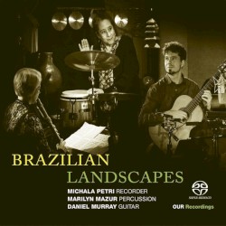 Brazilian Landscapes by Michala Petri ,   Marilyn Mazur ,   Daniel Murray