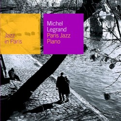 Jazz in Paris: Paris Jazz Piano by Michel Legrand