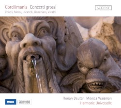 Corellimania: Concerti grossi by Corelli ,   Mossi ,   Locatelli ,   Geminiani ,   Vivaldi ;   Florian Deuter ,   Mónica Waisman ,   Harmonie Universelle