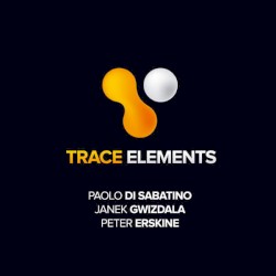Trace Elements by Paolo Di Sabatino ,   Janek Gwizdala  &   Peter Erskine