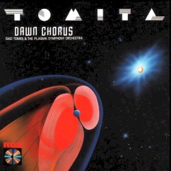 Dawn Chorus by Isao Tomita  &   The Plasma Symphony Orchestra
