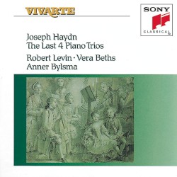 The Last 4 Piano Trios by Joseph Haydn ;   Anner Bylsma ,   Robert Levin ,   Vera Beths