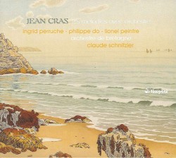 Les Mélodies avec orchestre by Jean Cras ;   Ingrid Perruche ,   Philippe Do ,   Lionel Peintre ,   Claude Schnitzler