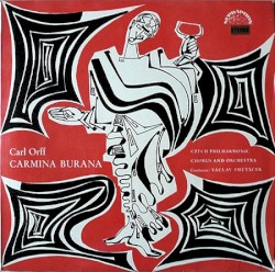 Carmina Burana by Carl Orff ;   Czech Philharmonic Chorus ,   Czech Philharmonic Orchestra ,   Václav Smetáček
