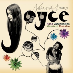 Visions of Dawn by Joyce  with   Naná Vasconcelos  and   Mauricio Maestro