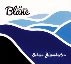 Blåne by Scheen Jazzorkester ,   Magne Rutle