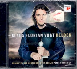 Helden by Klaus Florian Vogt ,   Orchester Der Deutschen Oper Berlin ,   Peter Schneider